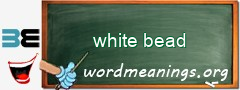 WordMeaning blackboard for white bead